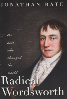 Radical Wordsworth: The Poet Who Changed the World