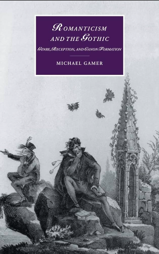 Romanticism and the Gothic: genre, reception, and canon formation