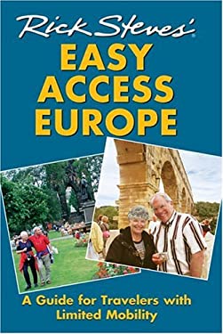 Rick Steve's Easy Access Europe: A Guide for Travelers with Limited Mobility